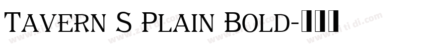 Tavern S Plain Bold字体转换 Tavern S Plain Bold字体转换